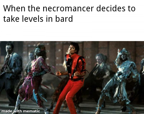 when the necromancer decides to take levels in bard.png