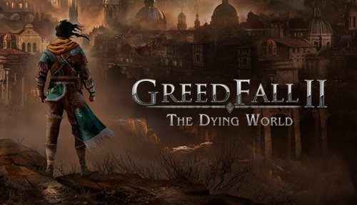 GreedFall II The Dying World.jpg